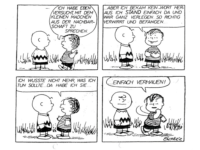 Peanuts Cartoon: Linus erklärt Charly wie man mit Mädchen umgeht, wenn einem die Worte Fehlen: Einfach verhauen!;-)